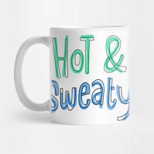 Hot & sweaty 2 Mug